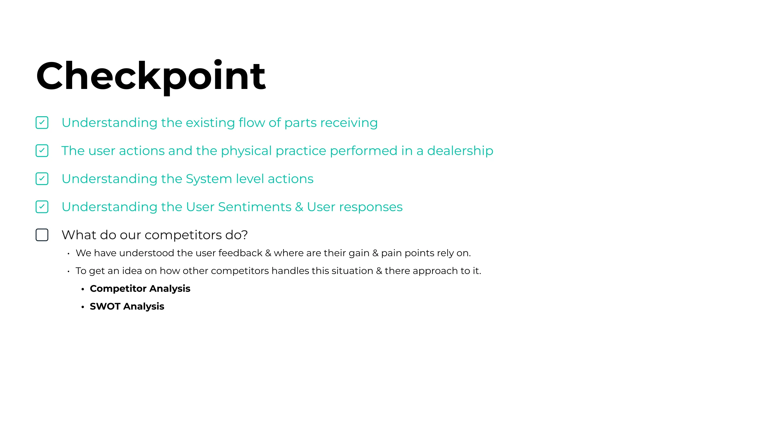 Checkpoint slide: user sentiments and responses now ticked, and the open line turned outward, what do our competitors do, to be answered by competitor analysis and SWOT analysis.