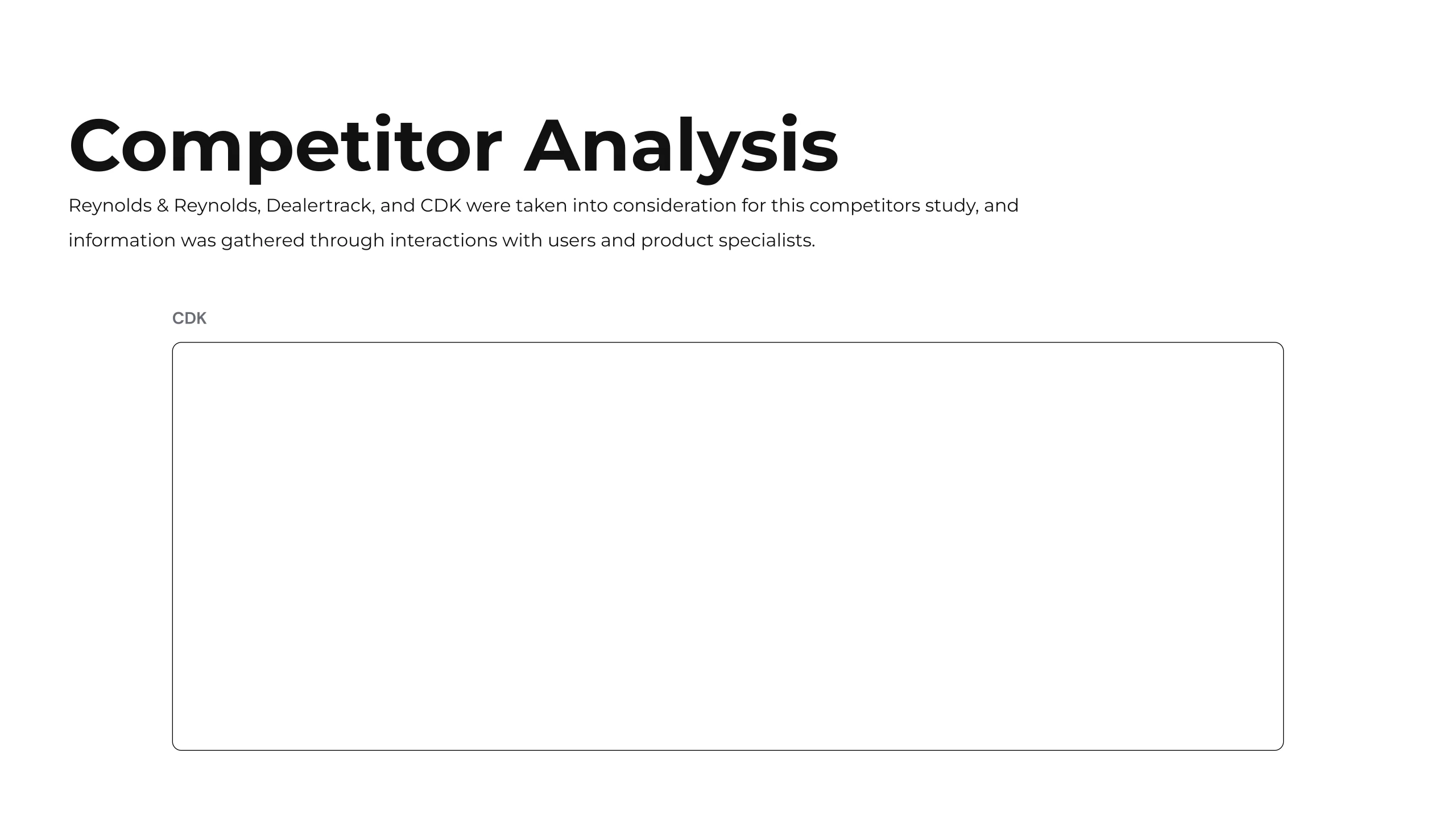 Competitor analysis slide naming Reynolds and Reynolds, Dealertrack and CDK as the three studied, with information gathered through interactions with users and product specialists. The rest of the slide is an empty bordered panel in the deck itself.