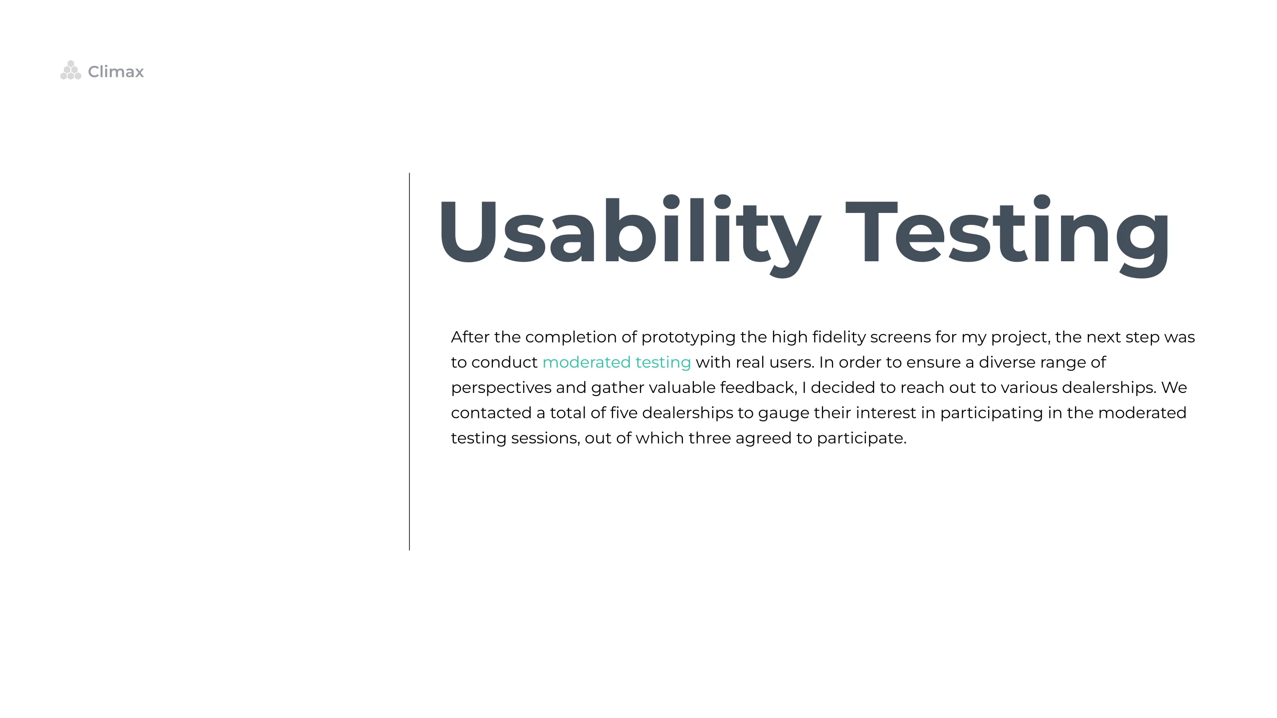 Usability Testing slide: after prototyping the high fidelity screens, moderated testing was run with real users. Five dealerships were contacted to gather a diverse range of perspectives, and three agreed to take part.
